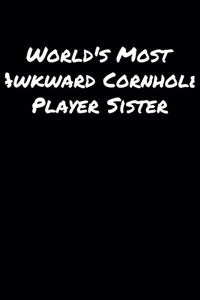 World's Most Awkward Cornhole Player Sister
