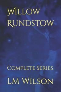 Willow Rundstow: Complete Series