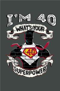 I'm 40 What's Your Superpower