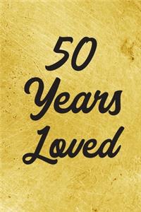 50 Years Loved Notebook - Guest Book for 50 Year Old Women - 50th Birthday Gift for Women - 50 Years Old Birthday Gift