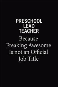 Preschool Lead Teacher Because Freaking Awesome Is Not An Official Job Title