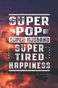 Super Pop Super Husband Super Tired Happiness