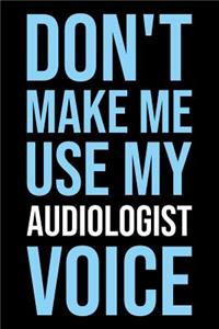 Don't Make Me Use My Audiologist Voice