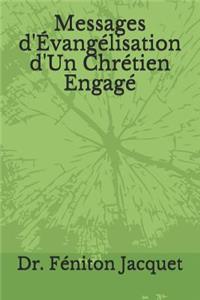 Messages d'Évangélisation d'Un Chrétien Engagé