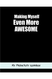 Making Myself Even More Awesome