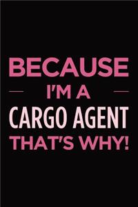 Because I'm a Cargo Agent That's Why