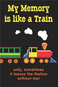 My Memory is like a train
