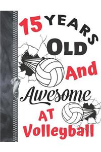 15 Years Old And Awesome At Volleyball