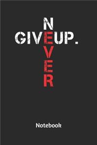 Never Give Up Notebook