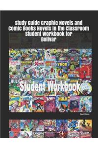 Study Guide Graphic Novels and Comic Books Novels in the Classroom Student Workbook for Bolivar
