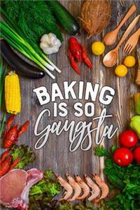 baking is so gangsta