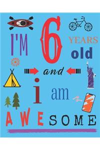 I'm 6 Six Years Old and I Am Awesome