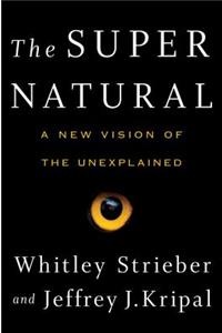 The Super Natural: A New Vision of the Unexplained