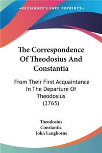 Correspondence Of Theodosius And Constantia