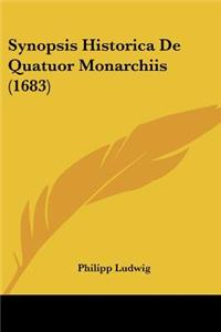 Synopsis Historica De Quatuor Monarchiis (1683)