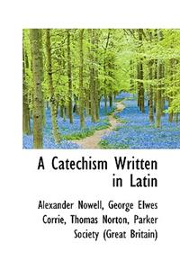A Catechism Written in Latin