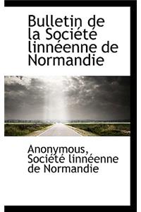 Bulletin de La Soci T Linn Enne de Normandie