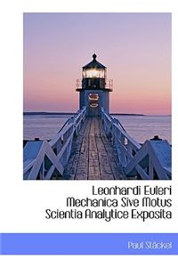Leonhardi Euleri Mechanica Sive Motus Scientia Analytice Exposita