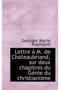 Lettre M. de Chateaubriand, Sur Deux Chapitres Du G Nie Du Christianisme