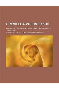 Grevillea Volume 15-16; A Quarterly Record of Cryptogamic Botany and Its Literature
