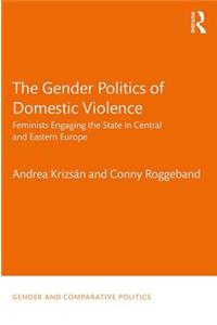 The Gender Politics of Domestic Violence