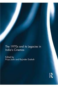 1970s and Its Legacies in India's Cinemas