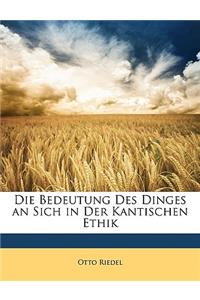 Die Bedeutung Des Dinges an Sich in Der Kantischen Ethik