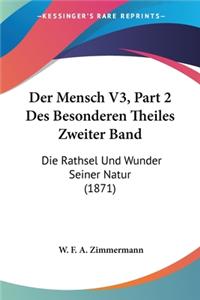 Der Mensch V3, Part 2 Des Besonderen Theiles Zweiter Band