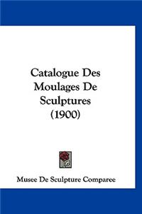 Catalogue Des Moulages de Sculptures (1900)