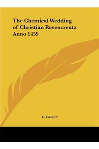 Chemical Wedding of Christian Rosencreutz Anno 1459