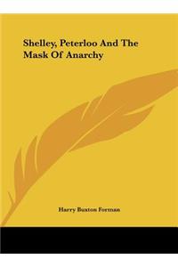 Shelley, Peterloo And The Mask Of Anarchy