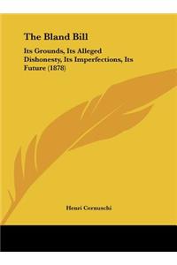 The Bland Bill
