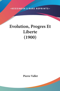 Evolution, Progres Et Liberte (1900)