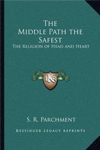 The Middle Path the Safest