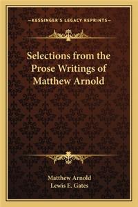 Selections from the Prose Writings of Matthew Arnold