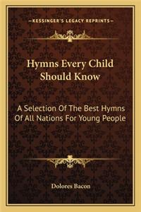 Hymns Every Child Should Know