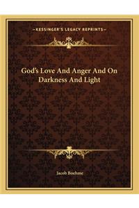 God's Love and Anger and on Darkness and Light