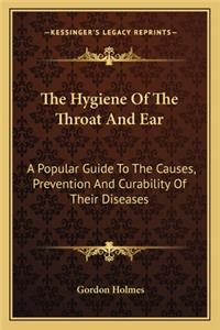 Hygiene of the Throat and Ear