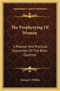 The Prophesying Of Women