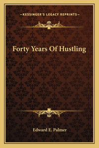 Forty Years Of Hustling