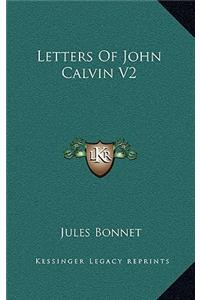 Letters of John Calvin V2