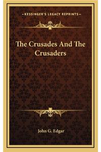 The Crusades and the Crusaders