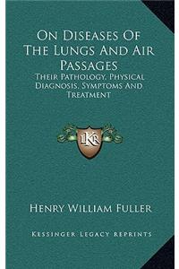 On Diseases of the Lungs and Air Passages