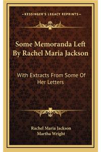 Some Memoranda Left by Rachel Maria Jackson