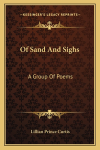 Of Sand and Sighs: A Group of Poems