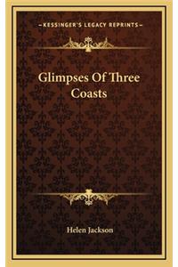 Glimpses of Three Coasts