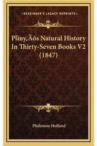 Pliny's Natural History In Thirty-Seven Books V2 (1847)