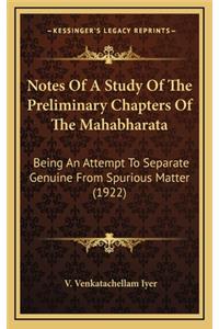 Notes of a Study of the Preliminary Chapters of the Mahabharata