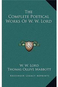 Complete Poetical Works Of W. W. Lord