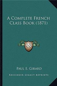 A Complete French Class Book (1871)